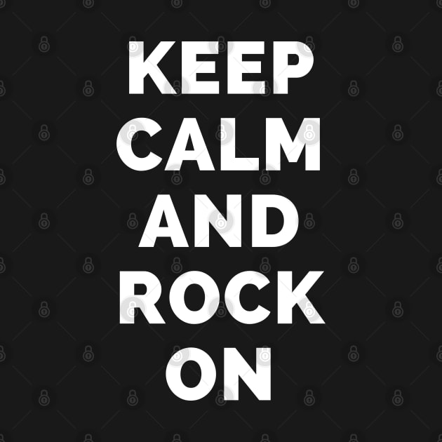 Keep Calm And Rock On - Black And White Simple Font - Funny Meme Sarcastic Satire - Self Inspirational Quotes - Inspirational Quotes About Life and Struggles by Famgift