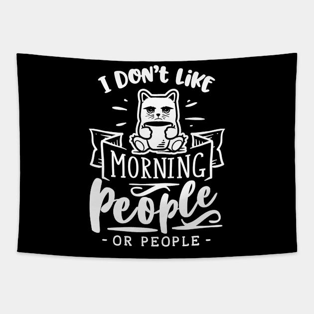 I Don't Like Morning People or People - Cat Holding Coffee - Introvert - Social Anxiety - Anti-Social Tapestry by Wanderer Bat