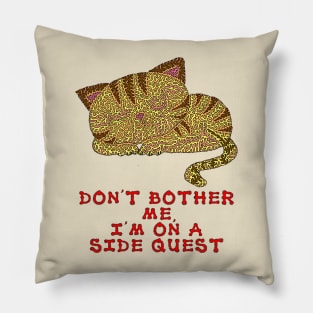 Don't bother me, I'm on a side quest - sleeping kitty Pillow