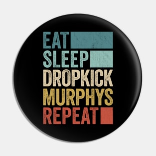 Funny Eat Sleep Dropkick Name Repeat Retro Vintage Pin