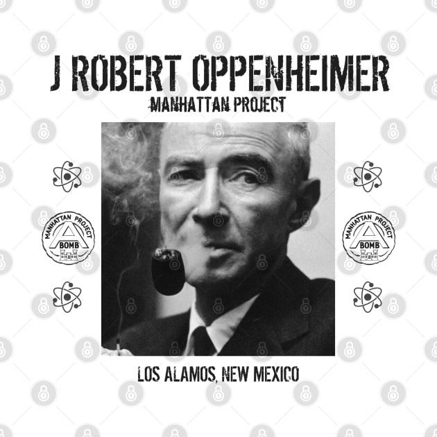 J Robert Oppenheimer - Los Alamos, New Mexico by Distant War