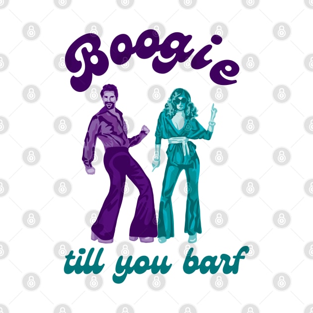 Boogie Till You Barf by Slightly Unhinged