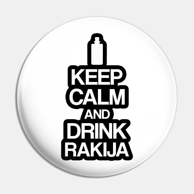 keep calm and drink rakija Pin by Slavstuff