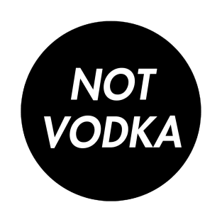 Not Vodka T-Shirt