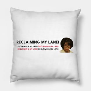 Reclaiming My Lane (Maxine) Pillow