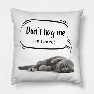 Don't hug me I'm scared Pillow