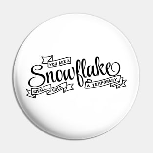 Sarcastic Funny Snowflake Pin