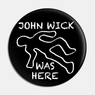 John Wick Was Here Pin