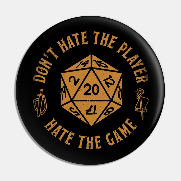 Don't hate the Player Hate the Game Pin by BRNCR8V