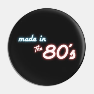 Neon Made in the 80s Pin