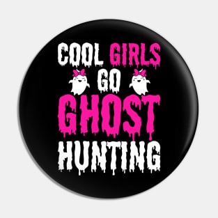 COOL GIRLS GO GHOST HUNTING Pin