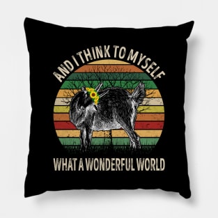 And I Think To Myself What A Wonderful World Goat Pillow