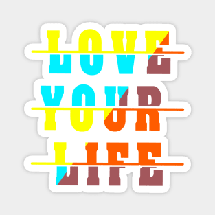 love your life Magnet