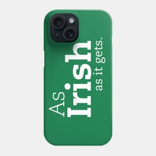 As Irish as it gets. Phone Case