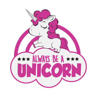 Always be a unicorn T-Shirt