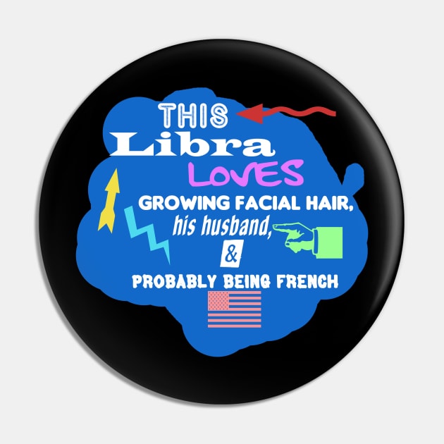 This Libra Loves Growing Facial Hair, His Husband, and Probably Being French Pin by Oddly Specific