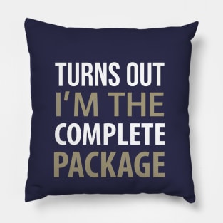 SARCASTIC / TURNS OUT I’M THE COMPLETE PACKAGE Pillow