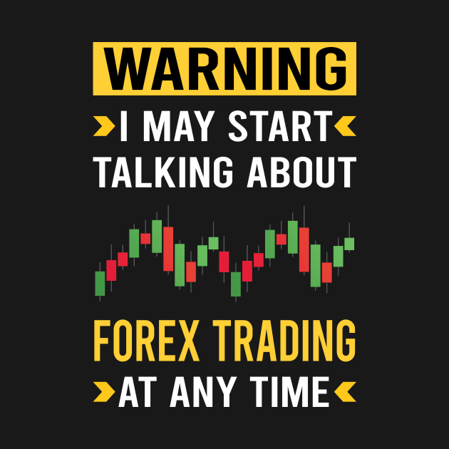 Warning Forex Trading Trade Trader by Good Day