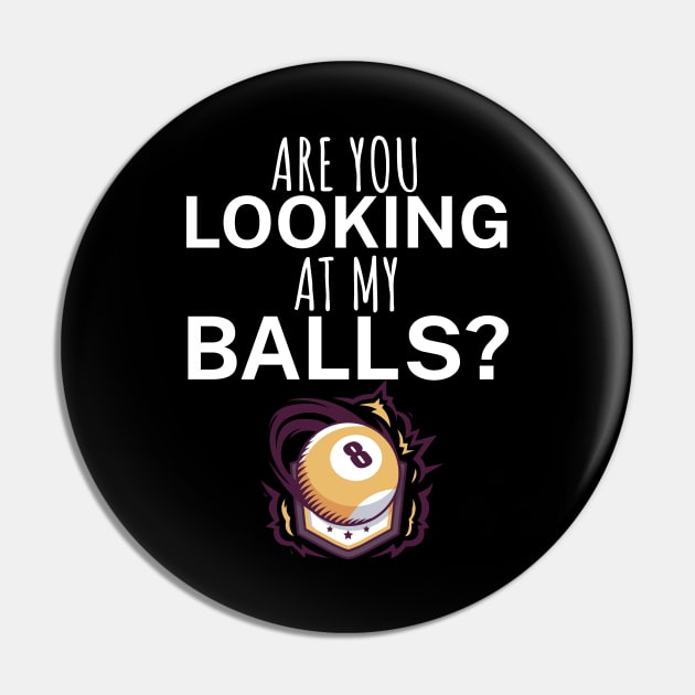 Are you looking at my balls Pin by maxcode