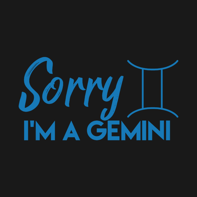 Sorry I'm a gemini by Sloop