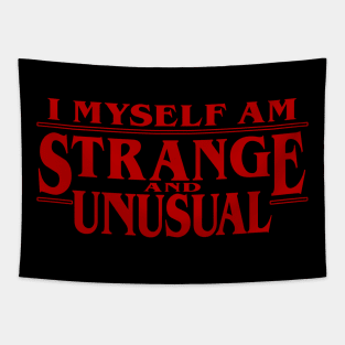 I Myself Am Strange And Unusual T-Shirt Tapestry