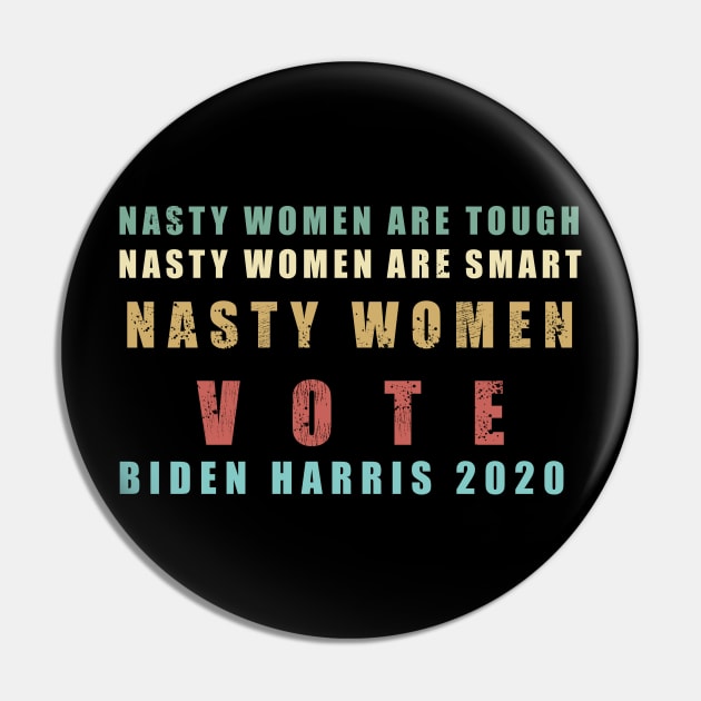 Nasty Women Vote Biden Harris 2020 Pin by facetime