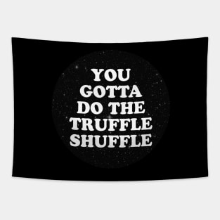 truffle shuffle Tapestry