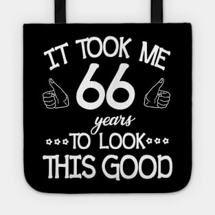 Happy Birthday To Me You Dad Mom Son Daughter Was Born In 1954 It Took Me 66 Years To Look This Good Tote