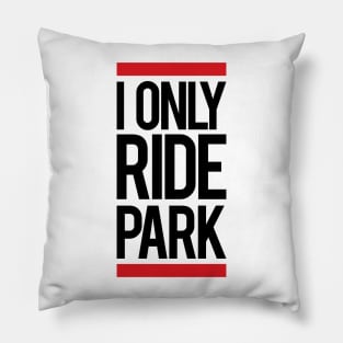 I ride only park Pillow