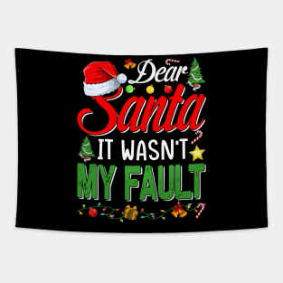 Dear Santa It Wasn't My Fault T-Shirt Tapestry