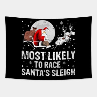 Most Likely To Race Santa's Sleigh Christmas Family Matching Tapestry