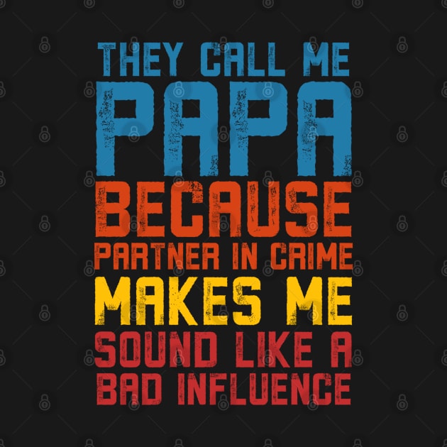 They Call Me Papa Because Partner In Crime Fathers Day Gift by Alennomacomicart