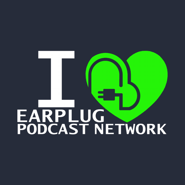 I Heart Earplug Podcast Network by EarplugPodcastNetwork