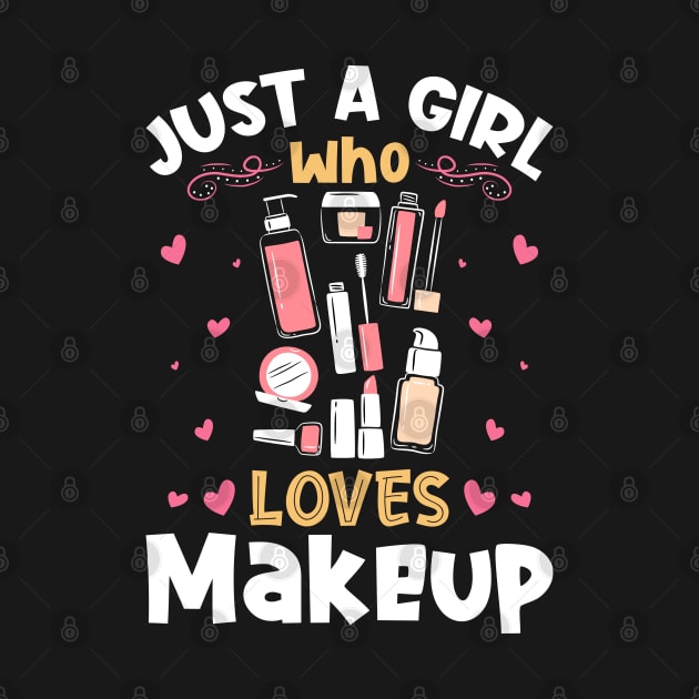 Just a Girl who Loves Makeup Artist by aneisha