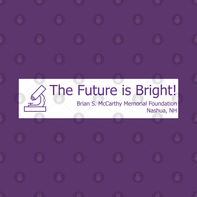 Science - The Future Is Bright! by Brian S McCarthy Memorial Foundation