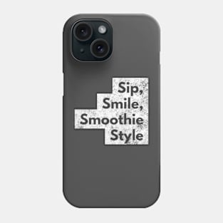 Sip, Smile, Smoothie Style Phone Case