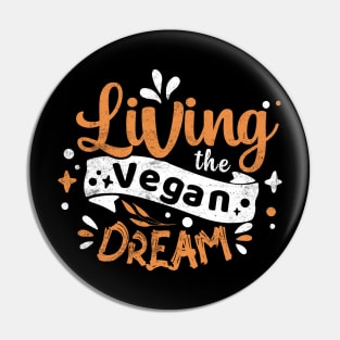 Living the Vegan Dream Pin