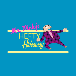 Mr. Pinky's HEFTY Hideaway T-Shirt