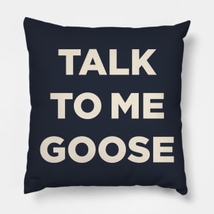 Talk To Me Goose (Top Gun) Pillow