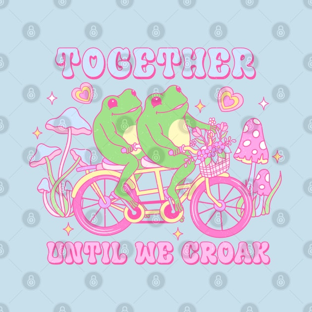 Together Until We Croak Together Forever Frogs In Love Happy Valentines Day by Pop Cult Store