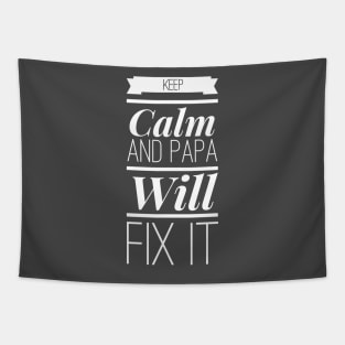 keep calm and papa will fix it Tapestry