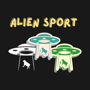 The alien sport- ovni abduction T-Shirt