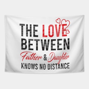 The love between father and daughter knows no distance Tapestry