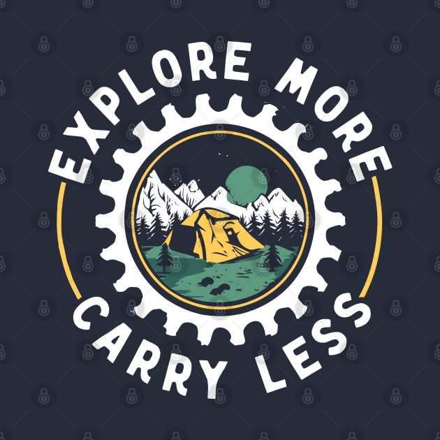 Bikepacking Explore More Carry Less by Huhnerdieb Apparel