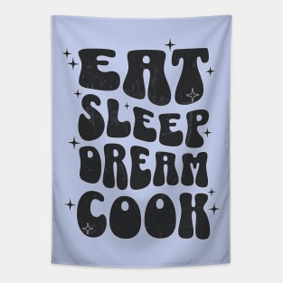 EAT SLEEP DREAM COOK - black text Tapestry