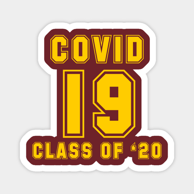 COVID-19 CLASS OF '20 Magnet by Well...Shirt!