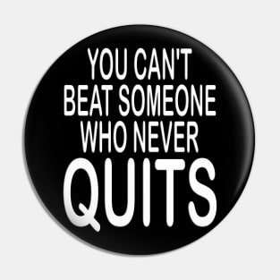 Never quit inspirational t-shirt gift idea Pin