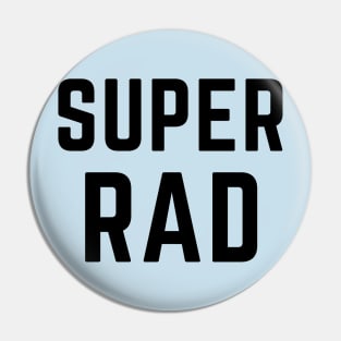 Super Rad Pin