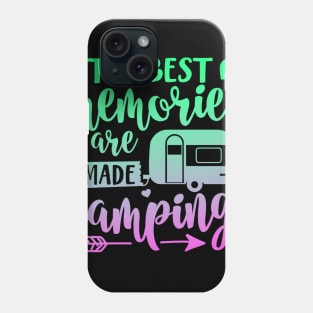 The Best Memories Are Made Camping Phone Case