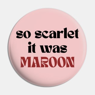 Maroon Pin